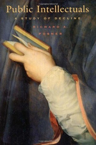 Public Intellectuals: A Study of Decline