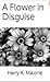A Flower in Disguise (A Flo...