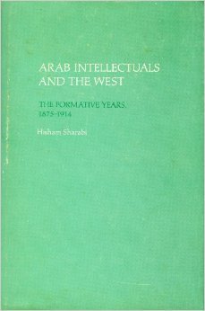 Arab Intellectuals and the West: The Formative Years, 1875-1914