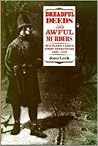 Dreadful Deeds And Awful Murders: Scotland Yard's First Detectives, 1829 - 1878