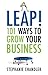 Leap!: 101 Ways to Grow You...