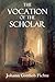 The Vocation of the Scholar