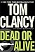 Dead or Alive by Tom Clancy