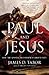 Paul and Jesus by James D. Tabor