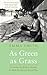 As Green as Grass: Growing Up Before, During & After the Second World War
