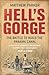 Hell's Gorge: The Battle to Build the Panama Canal