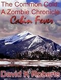 The Common Cold: A Zombie Chronicle - Cabin Fever