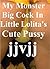 My Monster Big Cock in Litt...