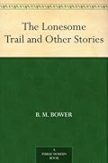 The Lonesome Trail and Other Stories