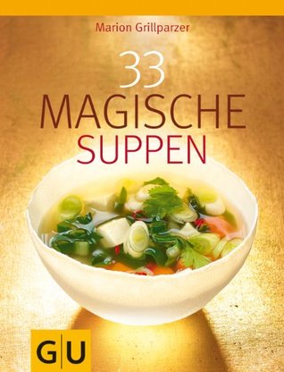 33 Magische Suppen (GU Diät & Gesundheit) (German Edition)