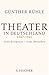 Theater in Deutschland, 1887-1945: Seine Ereignisse, seine Menschen