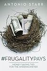 #FRUGALITYPAYS: Money Saving Tips For the Underachiever