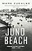 Juno Beach by Mark Zuehlke