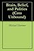 Brain, Belief, and Politics...