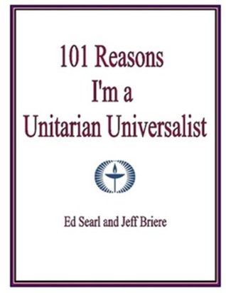 101 Reasons I'm a Unitarian Universalist (Kindle Edition)