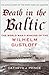 Death in the Baltic: The World War II Sinking of the Wilhelm Gustloff