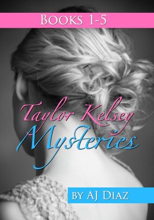 Taylor Kelsey Mysteries (Taylor Kelsey Mysteries #1- #5)