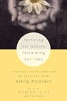 Book cover for Restoring Our Bodies, Reclaiming Our Lives: Guidance and Reflections on Recovery from Eating Disorders