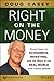 Right on the Money by Douglas R. Casey Right on the Money by Douglas R. Casey