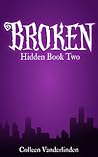 Broken by Colleen Vanderlinden Broken by Colleen Vanderlinden