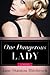 One Dangerous Lady by Jane Stanton Hitchcock One Dangerous Lady by Jane Stanton Hitchcock