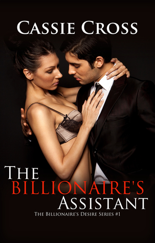 The Billionaire's Assistant (The Billionaire's Desire, #1)