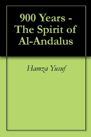 900 Years - The Spirit of Al-Andalus (Kindle Edition)