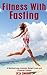 Fitness with Fasting - A Sp...