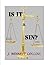 IS IT A SIN by J. Bennett Collins