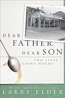 Dear Father, Dear Son: Two Lives... Eight Hours