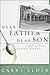 Dear Father, Dear Son by Larry Elder