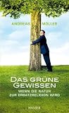 Das grüne Gewissen: Wenn die Natur zur Ersatzreligion wird