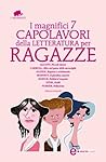 I magnifici 7 capolavori della letteratura per ragazze