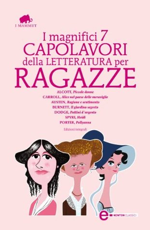 I magnifici 7 capolavori della letteratura per ragazze (Kindle Edition)