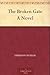 The Broken Gate A Novel