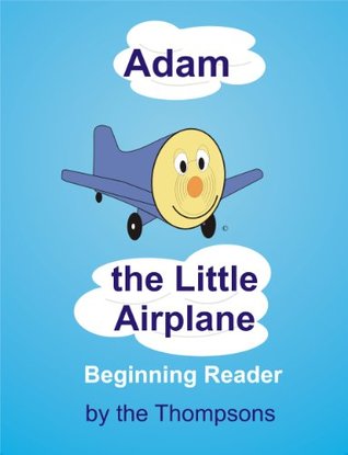 Adam the Little Airplane - Beginning Reader (Kindle Edition)