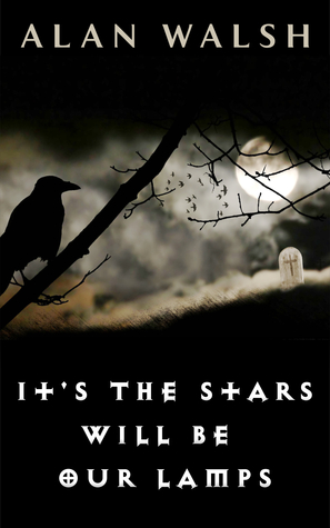 It's the Stars Will Be Our Lamps (Paperback)