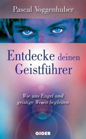 Entdecke deinen Geistführer (Kindle Edition)