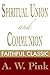 Spiritual Union and Communion by Arthur W. Pink