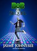 Bob The Sequel