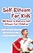 Self Esteem For Kids-100 Ways To Improve Self Esteem For Chil... by Mary Graham
