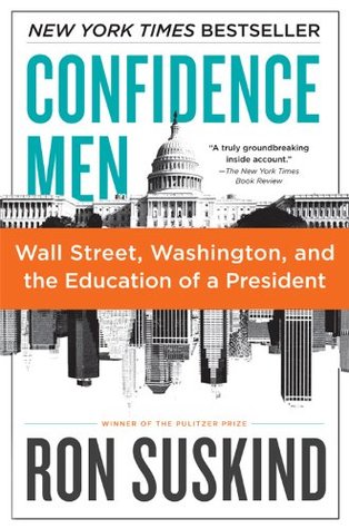 Confidence Men: Wall Street, Washington, and the Education of a President