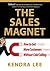 The Sales Magnet: How to Get More Customers Without Cold Calling