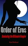 Order of Eros Dominating the Billionaire Vampire