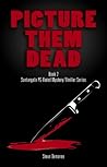 Picture Them Dead