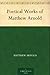 Poetical Works of Matthew Arnold