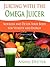 Juicing with the Omega Juicer - Nourish and Detox Your Body for Vitality and Energy