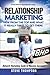 Relationship Marketing-View From the Top and What It Really Takes To Get There: Network Marketing Guide to Massive Success!