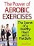 The Power of Aerobic Exerci...