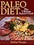Paleo Diet: The Ultimate Be...